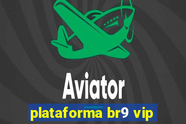 plataforma br9 vip